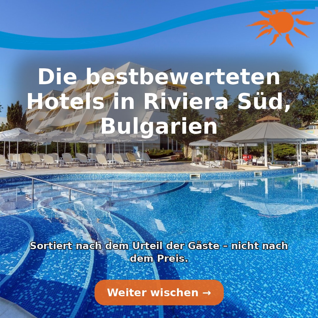 Die bestbewerteten Hotels in Riviera Süd, Bulgarien